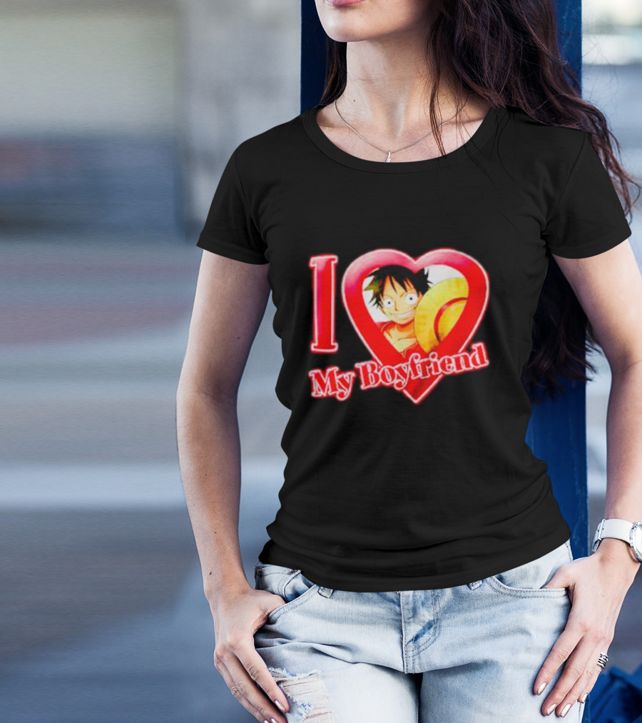 I Love My Boyfriend Luffy One Piece T-Shirt