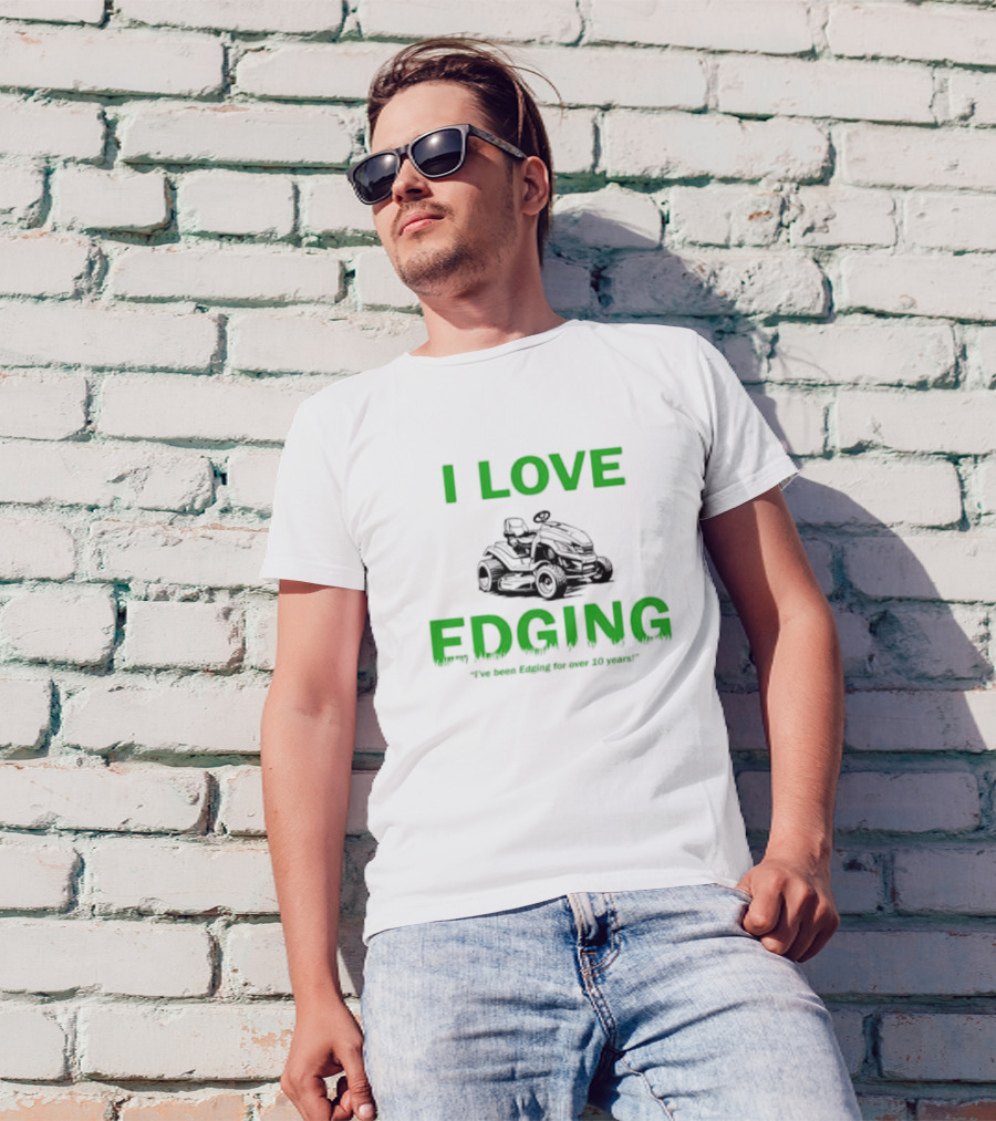 I Love Edging Lawn Mower Passion For Over 10 Years T-Shirt