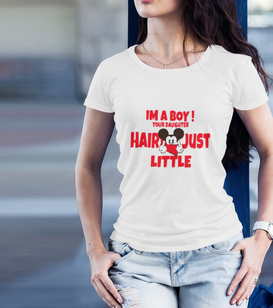 IM A BOY YOUR DAUGHTER HAIR JUST LITTLE Mickey Middle Finger T-Shirt