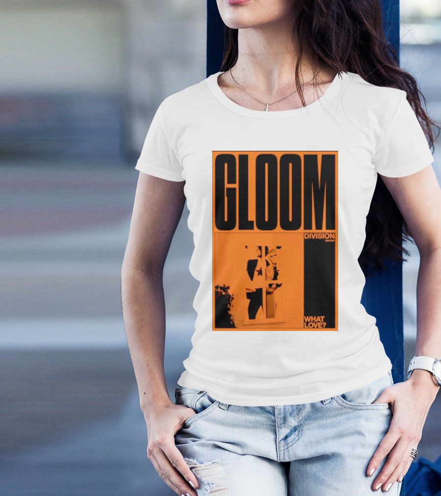 Gloom Division What Love? T-Shirt