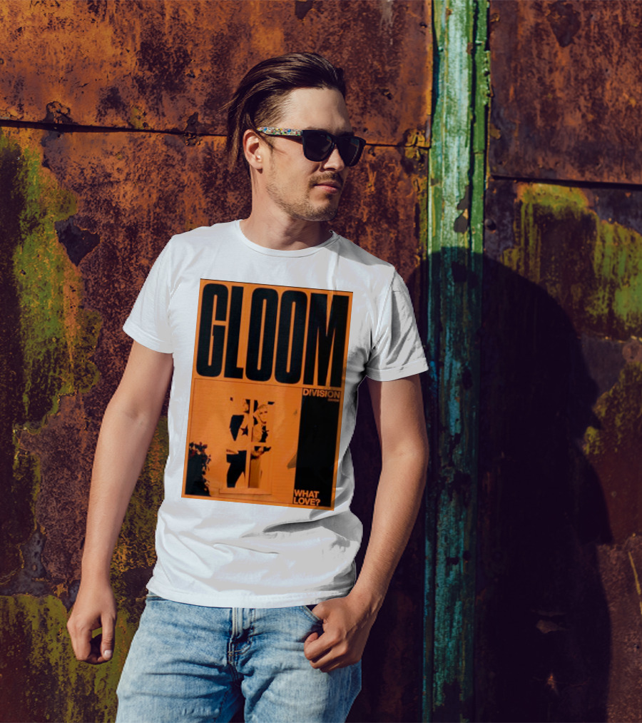 Gloom Division What Love? T-Shirt