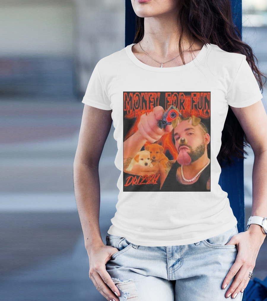 Money For Fun Drizzy Dogs Funnyahhtees T-Shirt