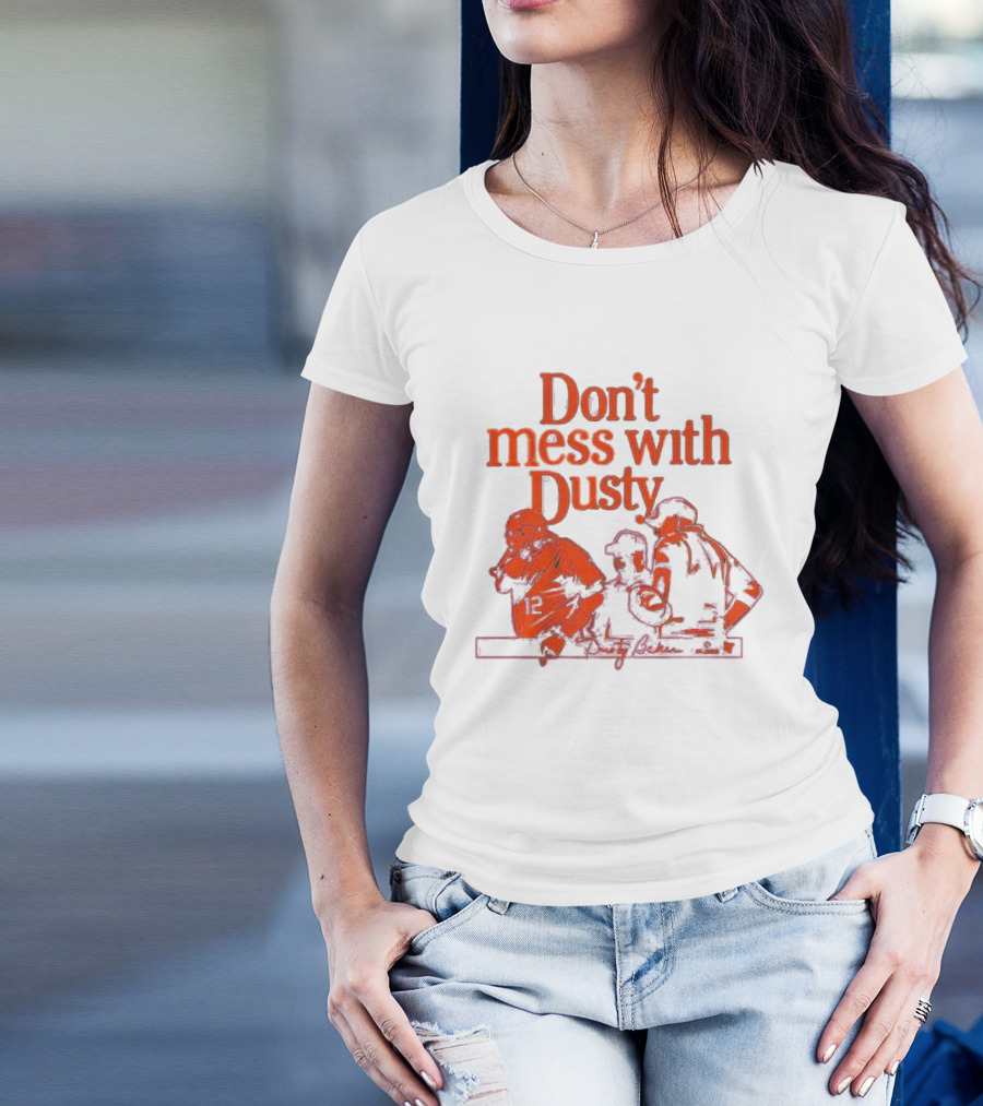 Don’t Mess With Dusty Baker Baseball Team Meeting 12 T-Shirt
