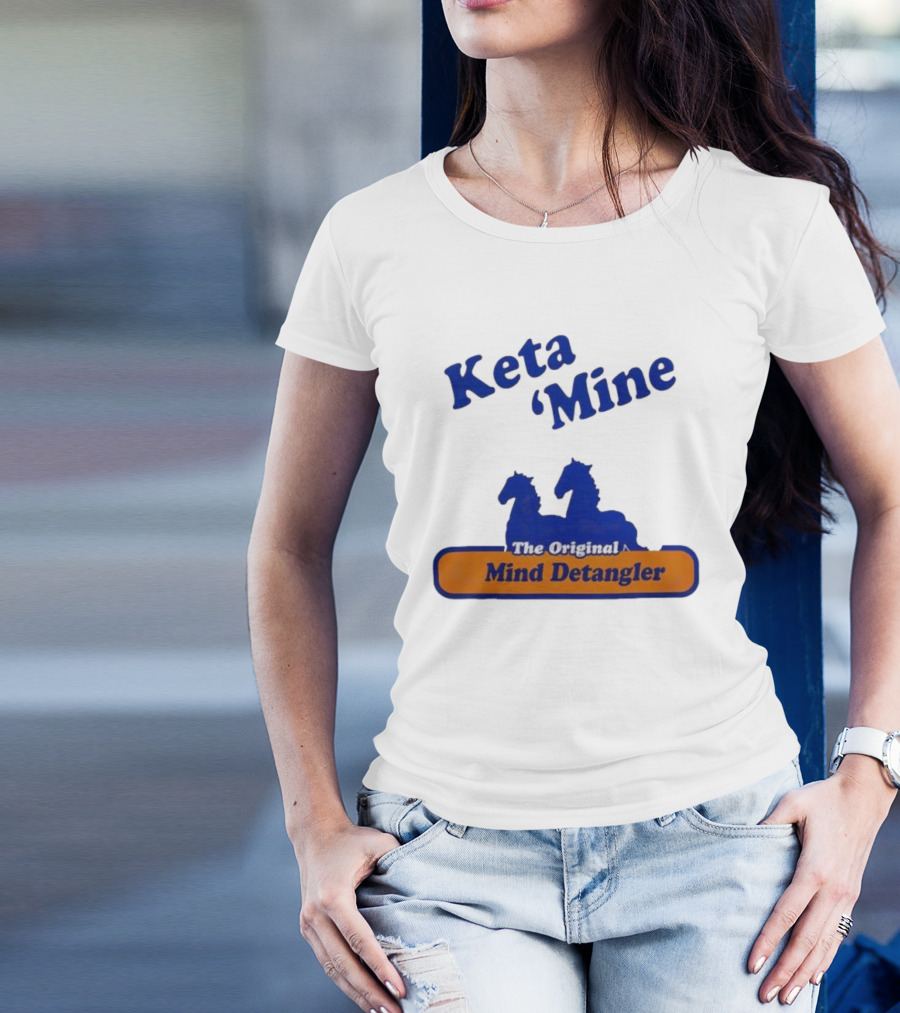 Keta Mine The Original Mind Detangler With Horse T-Shirt