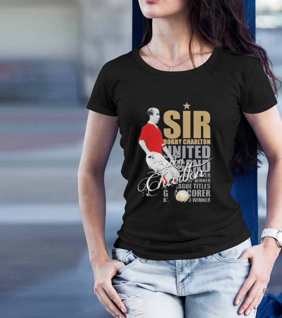 Sir Bobby Charlton United Legend Goal Scorer League Titles Winner T-Shirt
