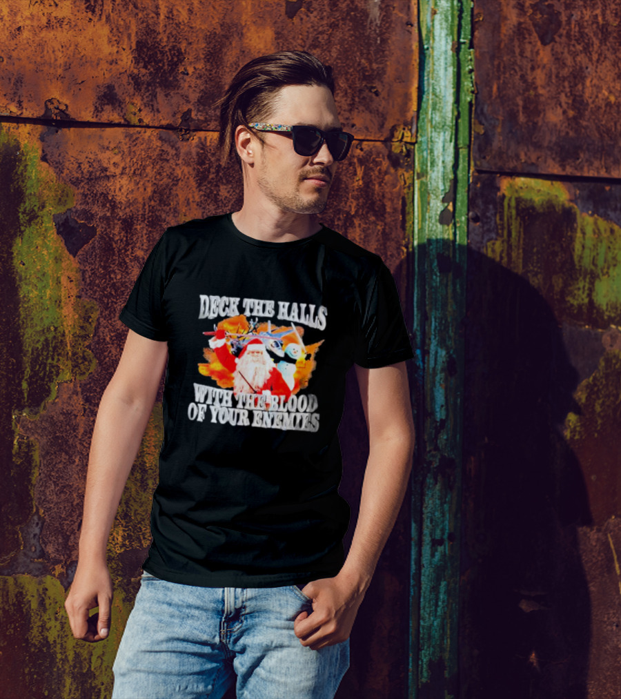 Deck The Halls With The Blood Of Your Enemies Santa Sword Snowman Explosion T-Shirt