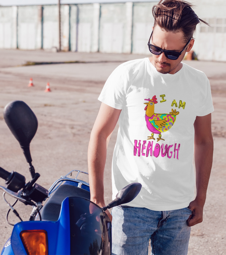 Chicken I Am Henough Colorful T-Shirt
