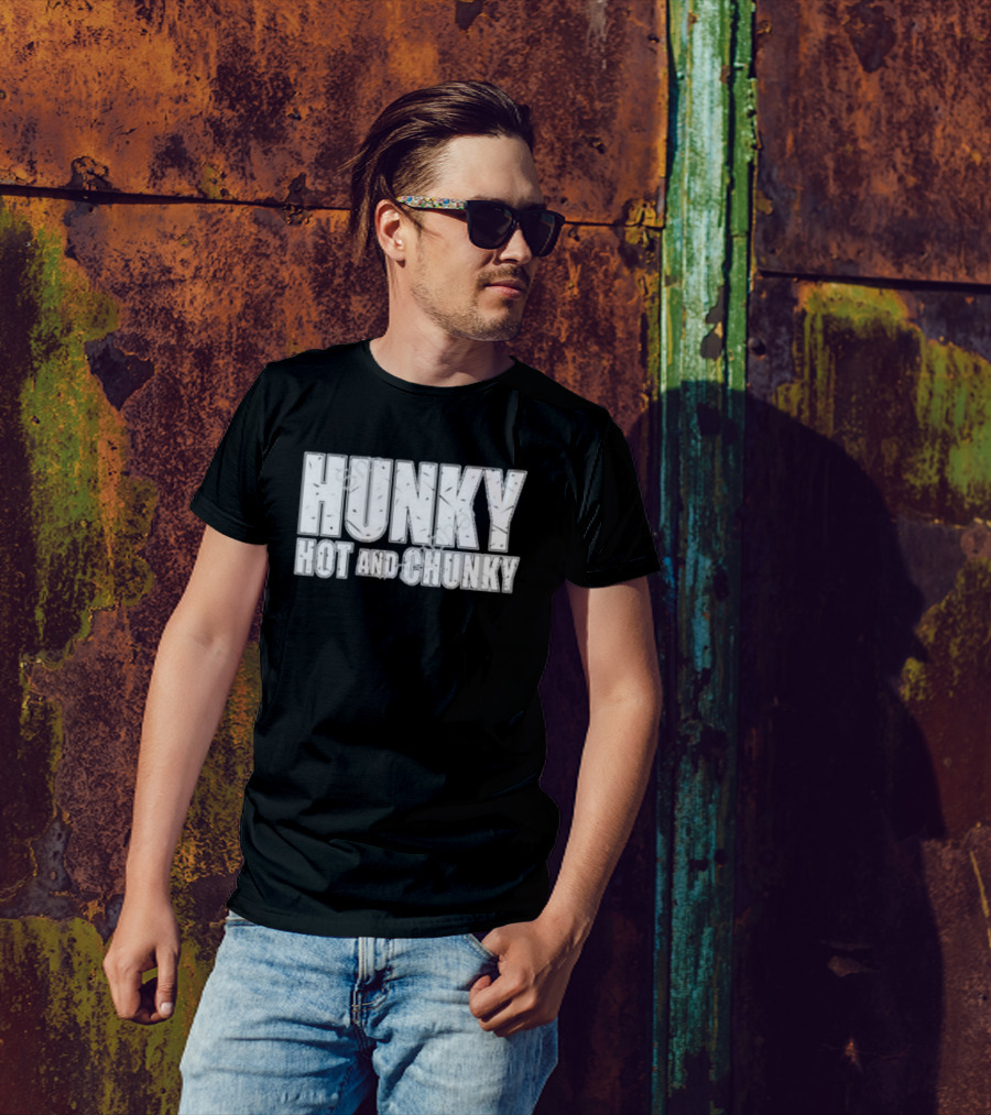 Hunky Hot And Chunky T-Shirt