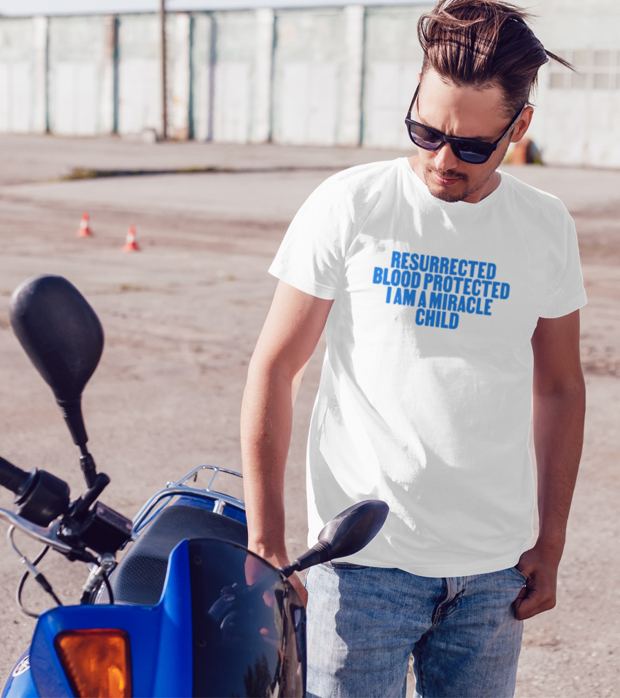 Resurrected Blood Protected Miracle Child Declaration T-Shirt