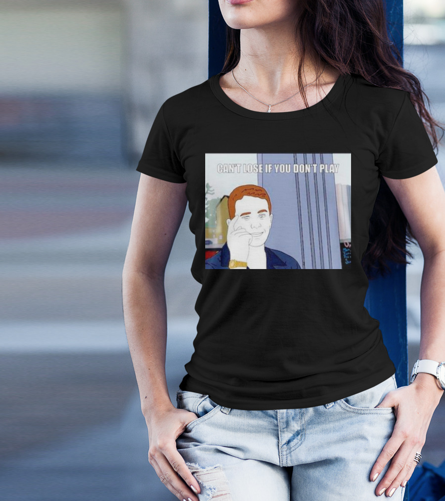 Can't Lose If You Don't Play Smart Thinking Meme T-Shirt