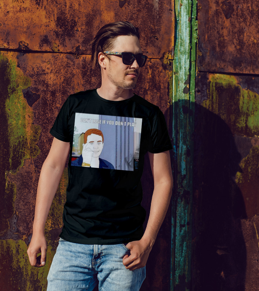 Can't Lose If You Don't Play Smart Thinking Meme T-Shirt