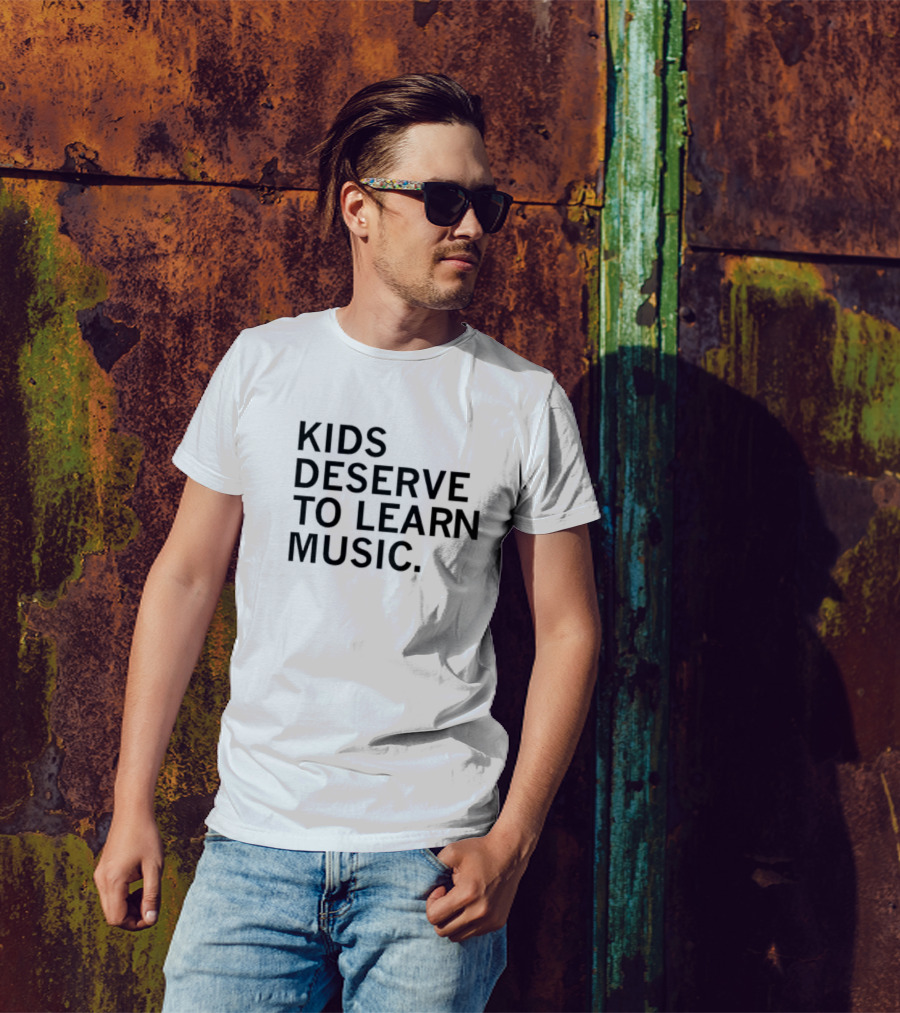 Kids Deserve To Learn Music T-Shirt