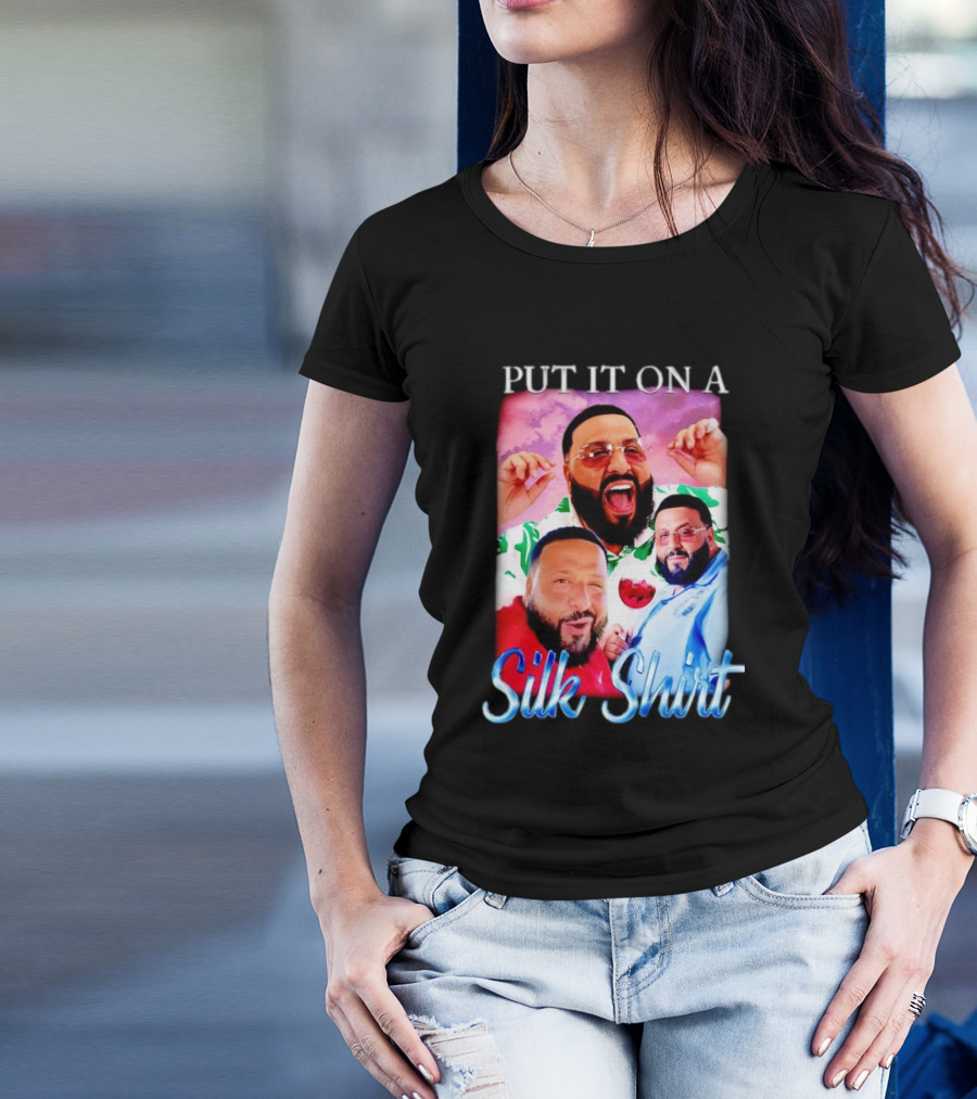 Put It On A Silk Shirt DJ Khaled T-Shirt
