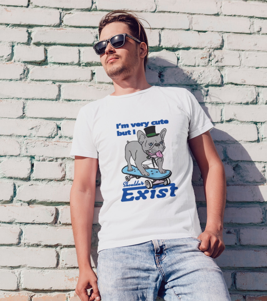 I’m Very Cute But I Shouldn’t Exist Skating Dog With Top Hat T-Shirt