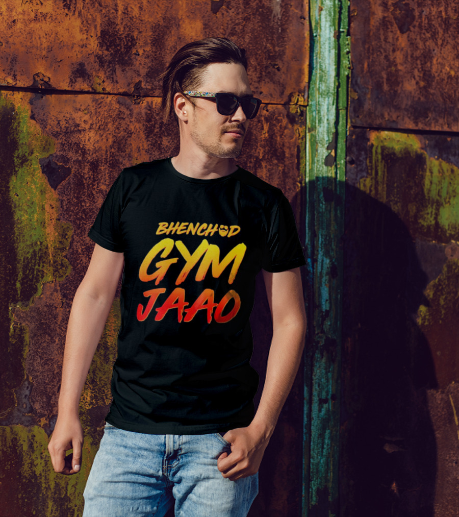 BHENCHOD GYM JAAO Fiery Bold Motivational Text T-Shirt