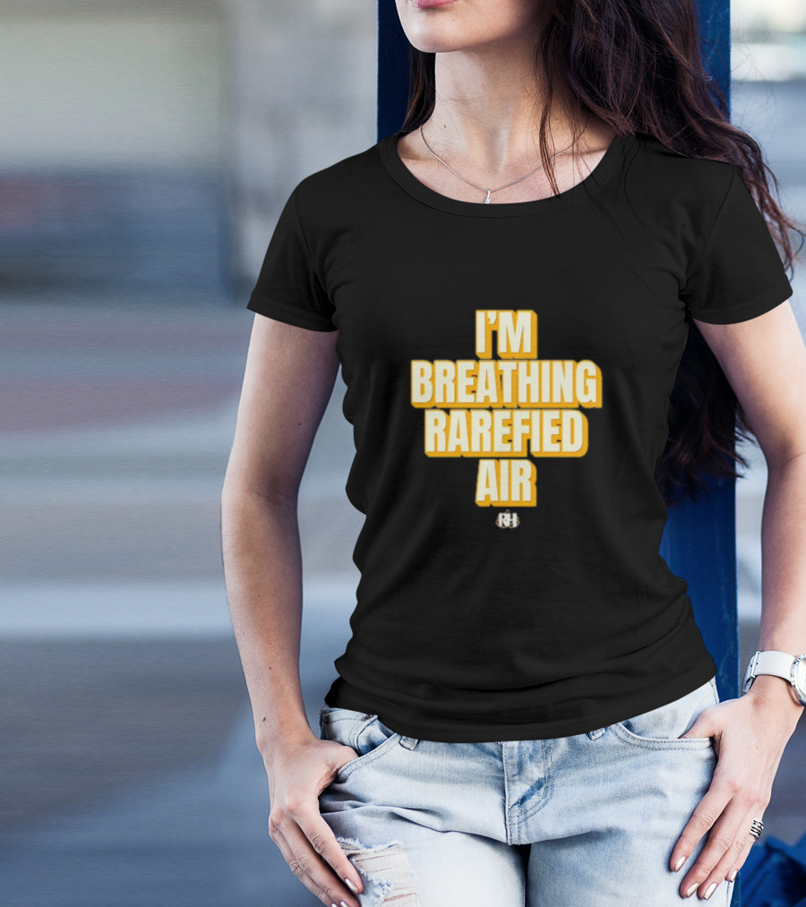 I'm Breathing Rarefied Air Richard Holliday RH T-Shirt
