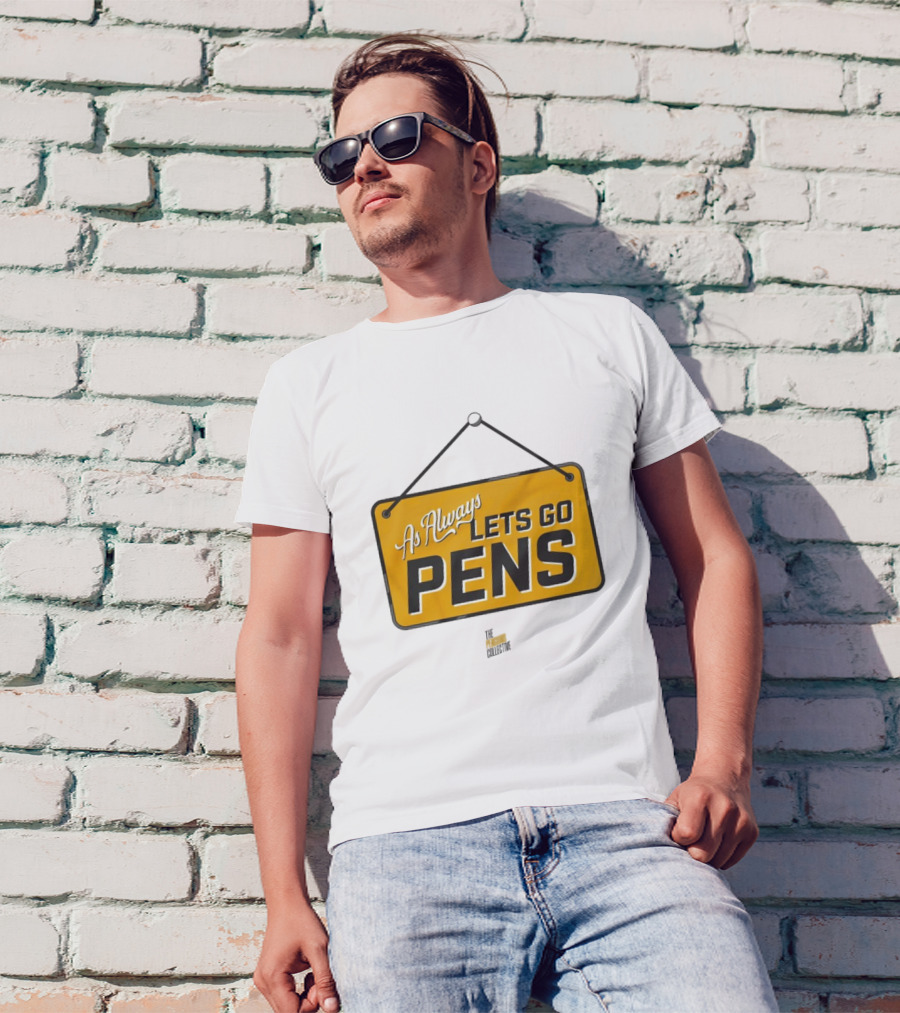 As Always Let's Go Pens Yellow Sign T-Shirt