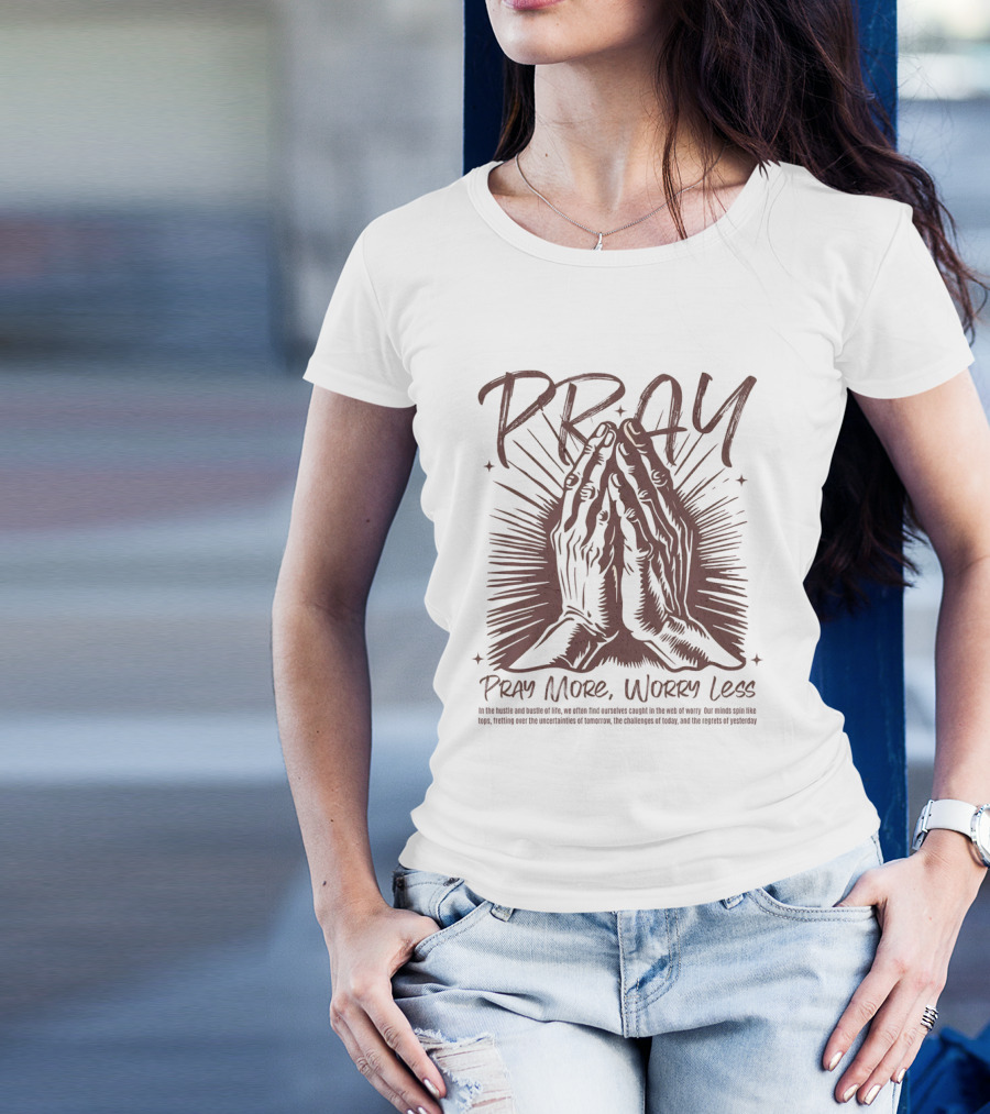 PRAY Pray More Worry Less Hands In Prayer T-Shirt