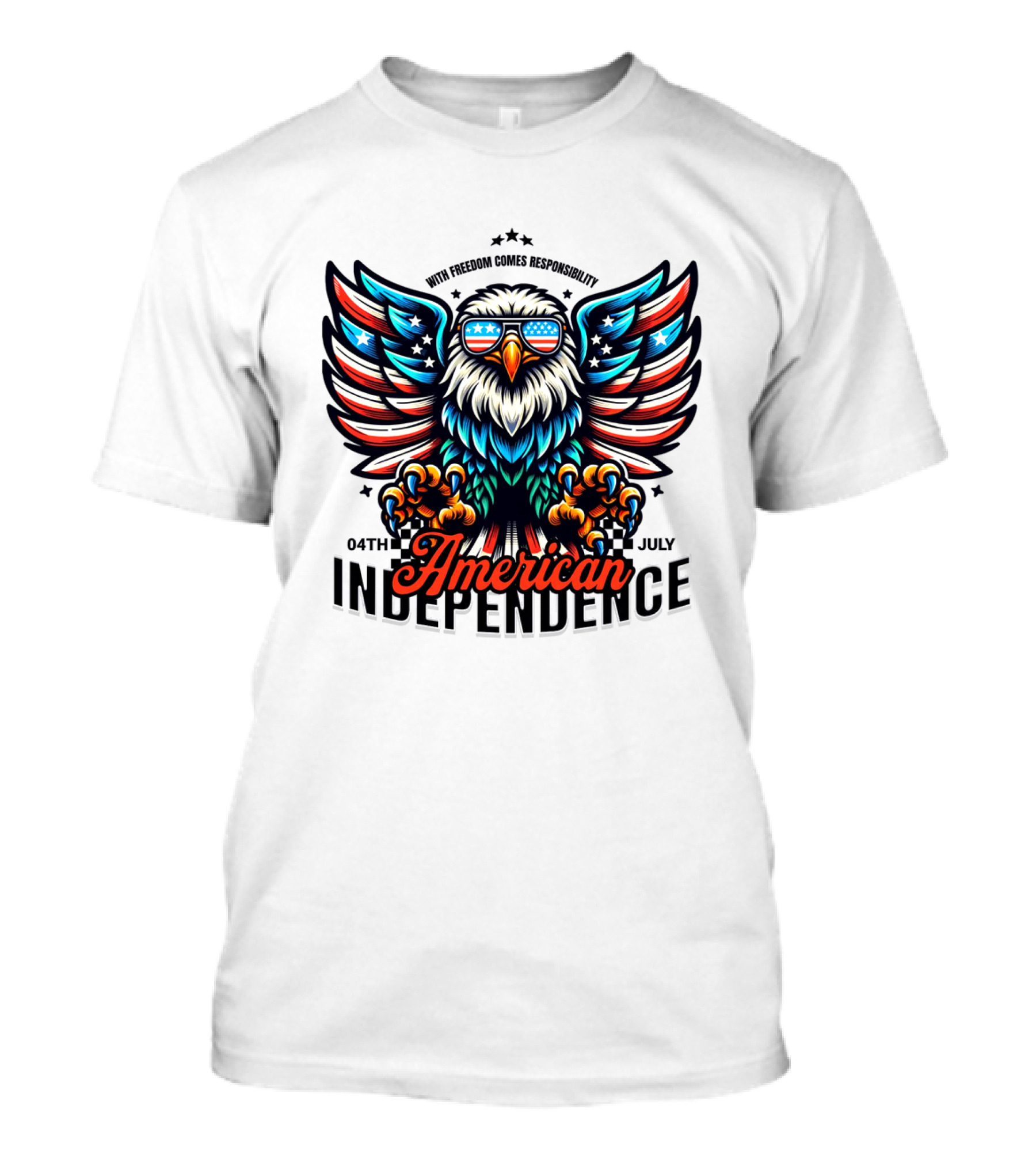 American Independence With Freedom Comes Responsibility 04th July T-Shirt