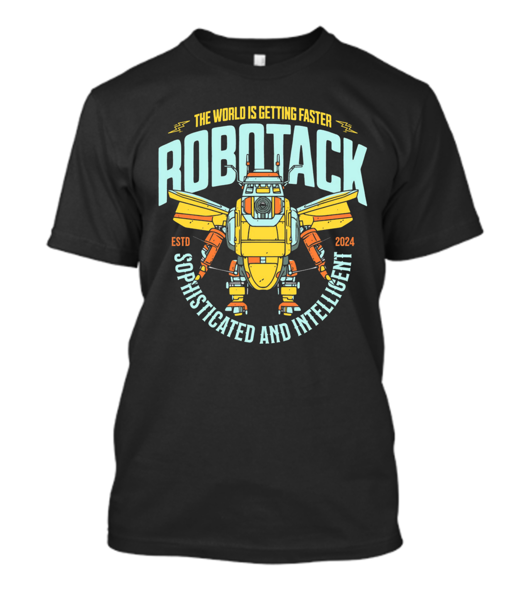 THE WORLD IS GETTING FASTER ROBOTACK ESTD 2024 SOPHISTICATED AND INTELLIGENT T-Shirt