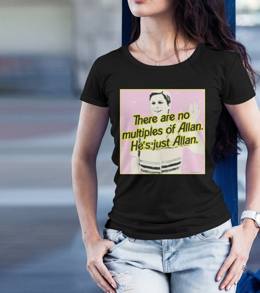 Bosssdog There Are No Multiples Of Allan He’s Just Allan Pink Background T-Shirt