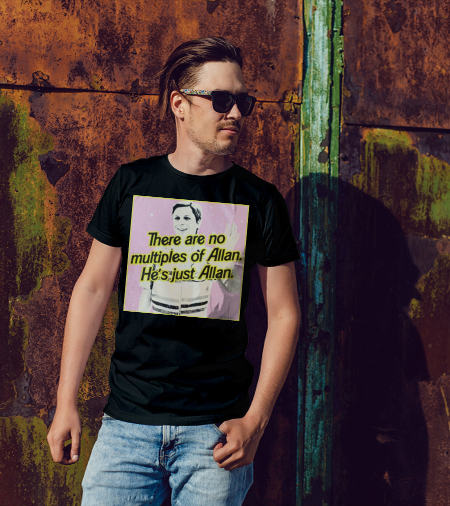 Bosssdog There Are No Multiples Of Allan He’s Just Allan Pink Background T-Shirt