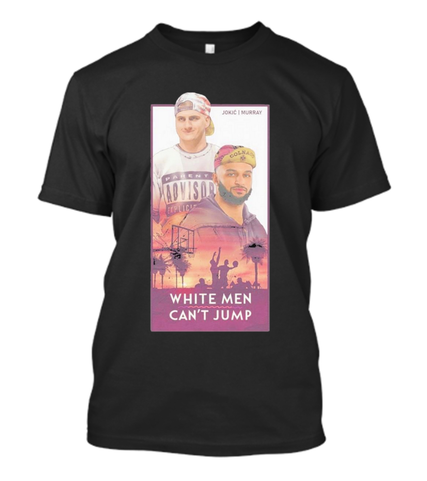 Lurk Designs White Men Can’t Jump Jokic Murray Parental Advisory Explicit Content T-Shirt