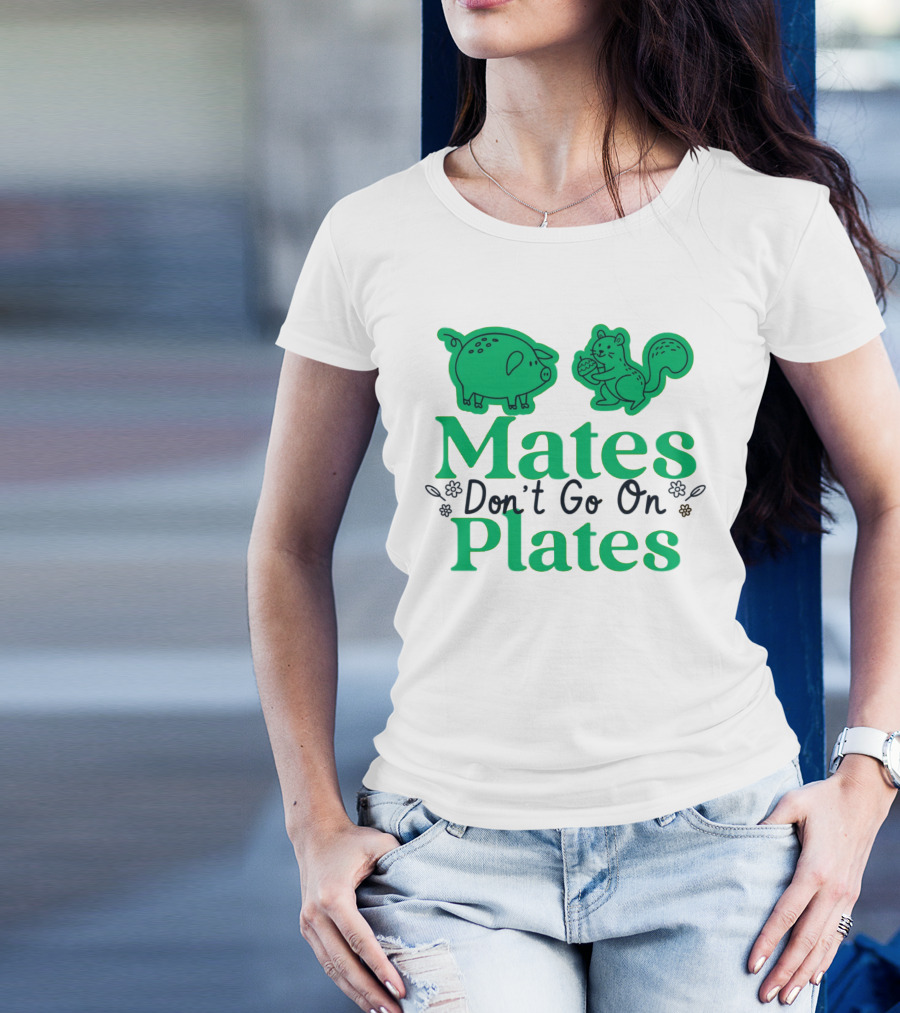 Mates Don't Go On Plates Pro Vega Pig And Squirrel T-Shirt