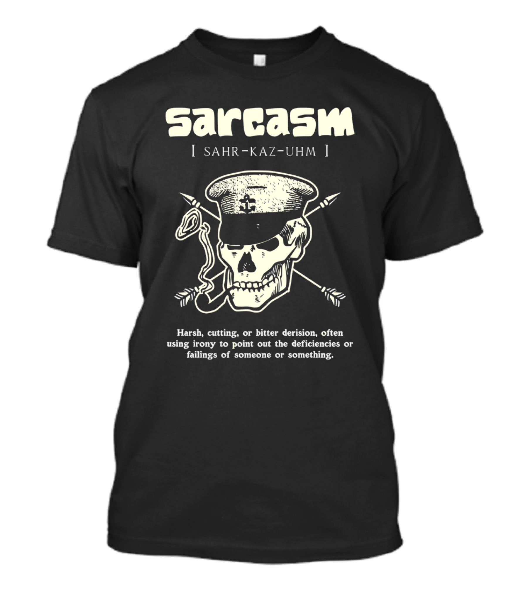 Sarcasm Skull With Pipe And Military Hat Definition Harsh Cutting Irony T-Shirt