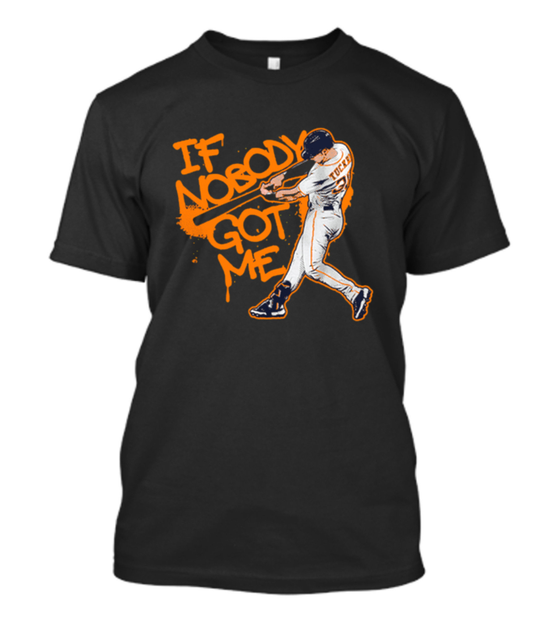 Tucker If Nobody Got Me Batter Swinging Action T-Shirt