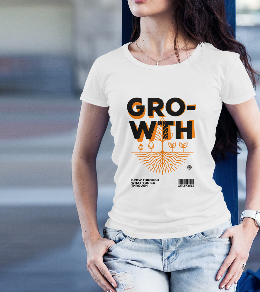 GROWTH Grow Through What You Go Through T-Shirt