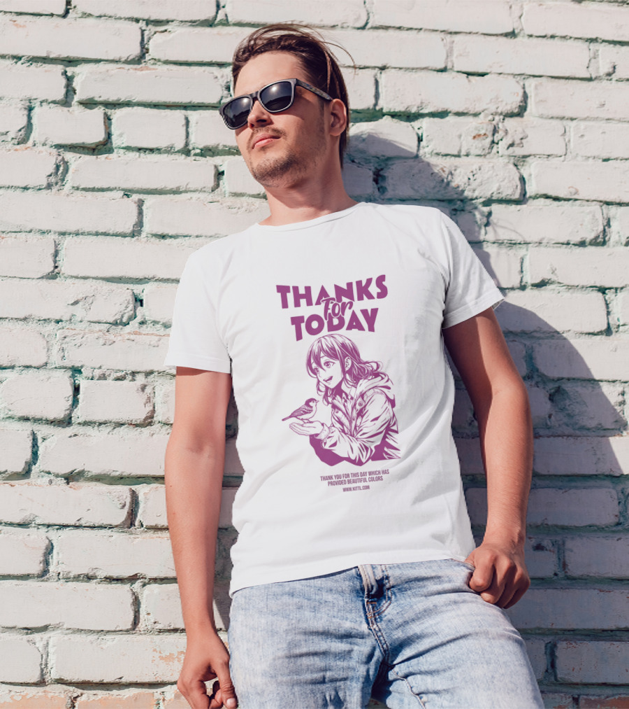 THANKS FOR TODAY THANK YOU FOR THIS DAY WHICH HAS PROVIDED BEAUTIFUL COLORS T-Shirt