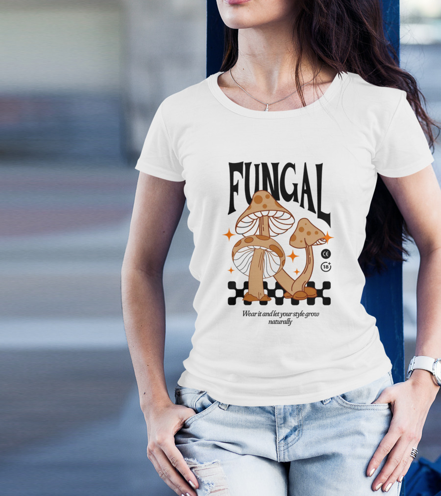 Fungal Wear It And Let Your Style Grow Naturally CE 18+ T-Shirt