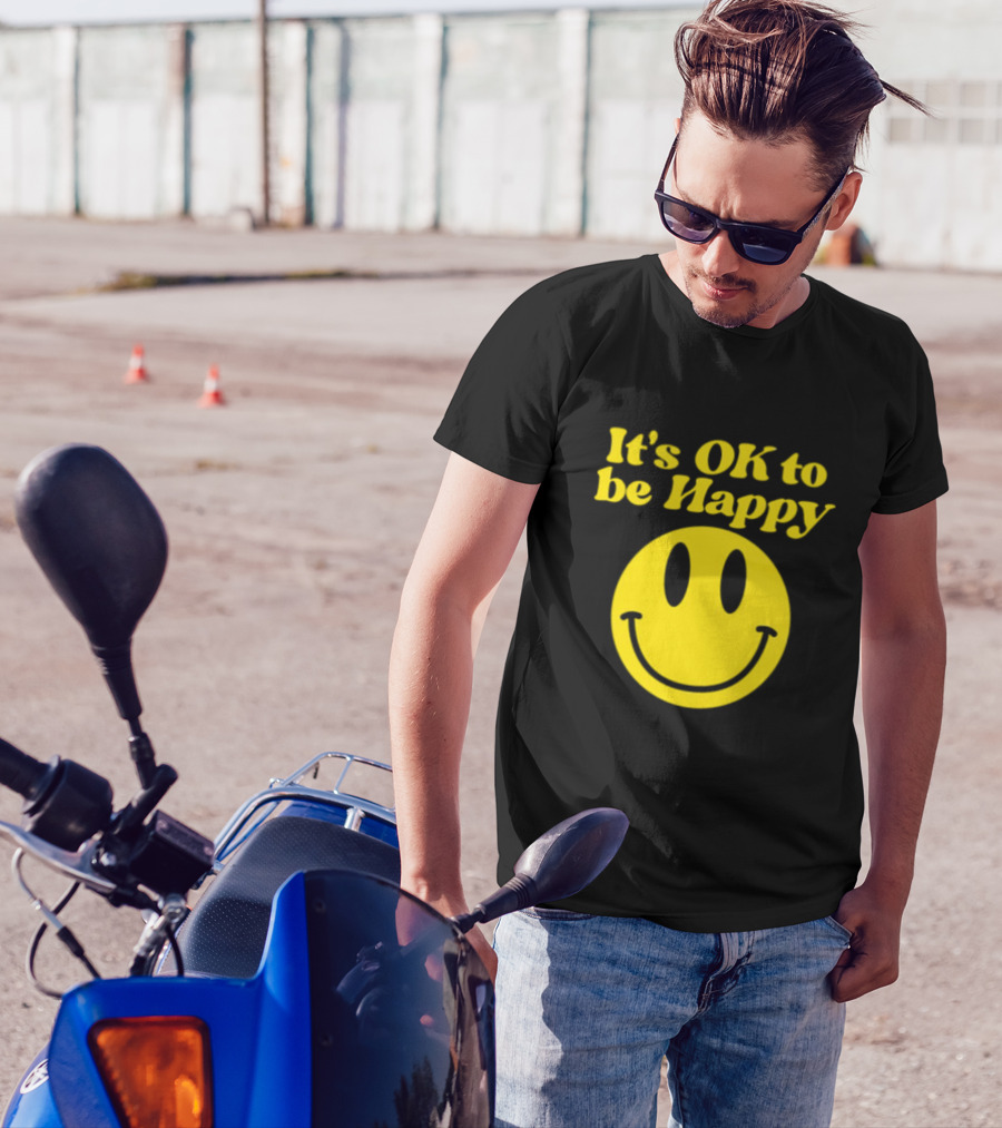 It's OK To Be Happy Smiley Face T-Shirt