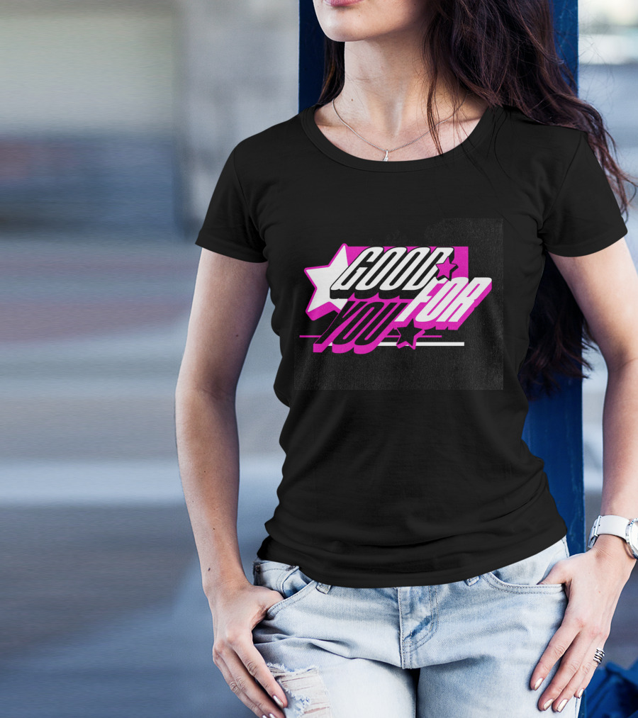 Good For You Text With Stars And Pink Accents T-Shirt
