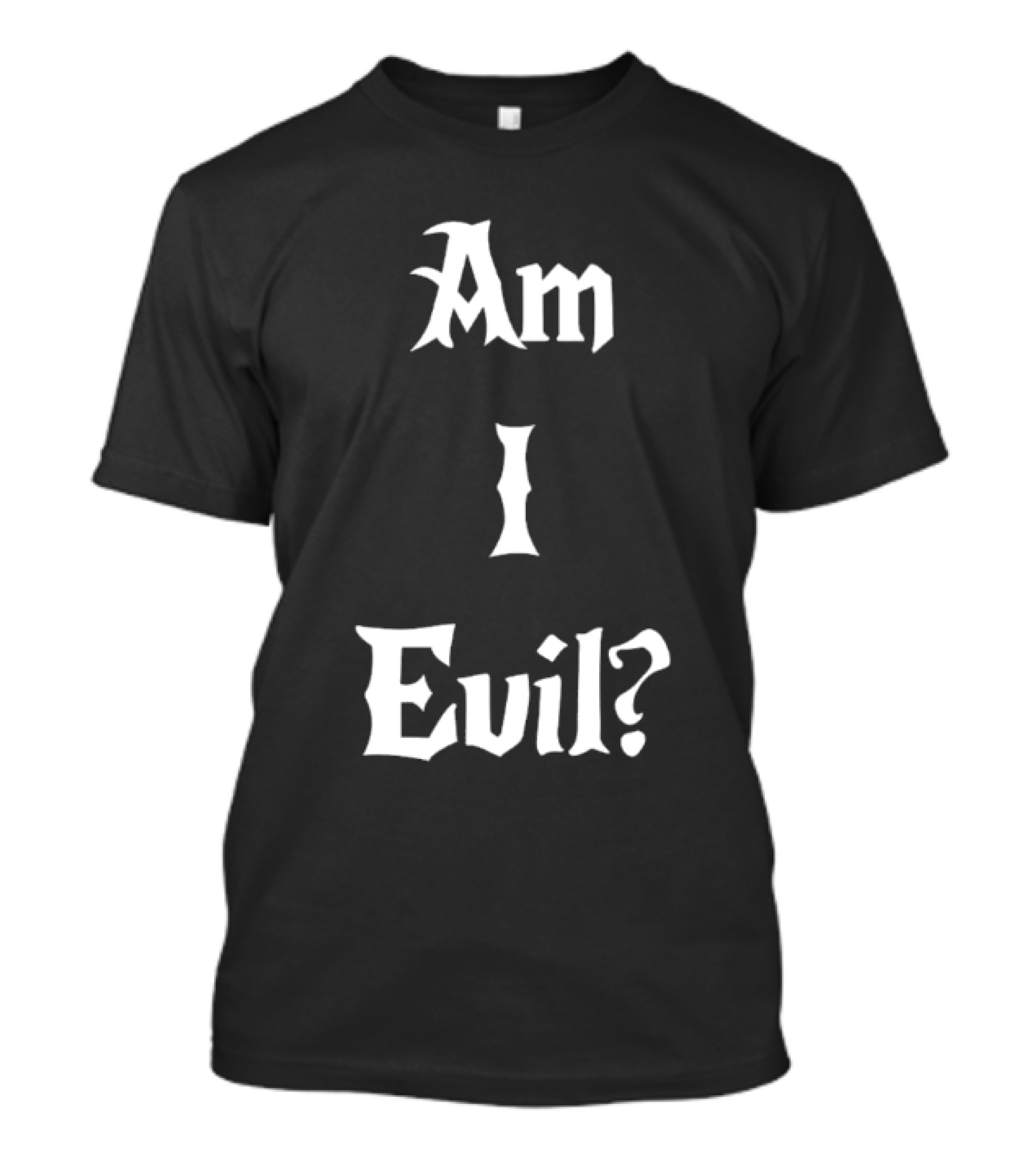 Am I Evil Novelty Gothic Font James B. Jones T-Shirt