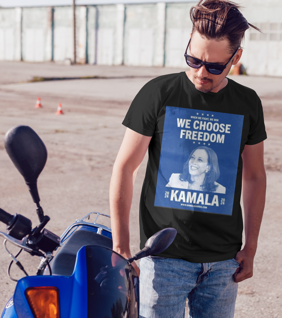 Kamala Harris 2024 We Choose Freedom When We Fight We Win T-Shirt