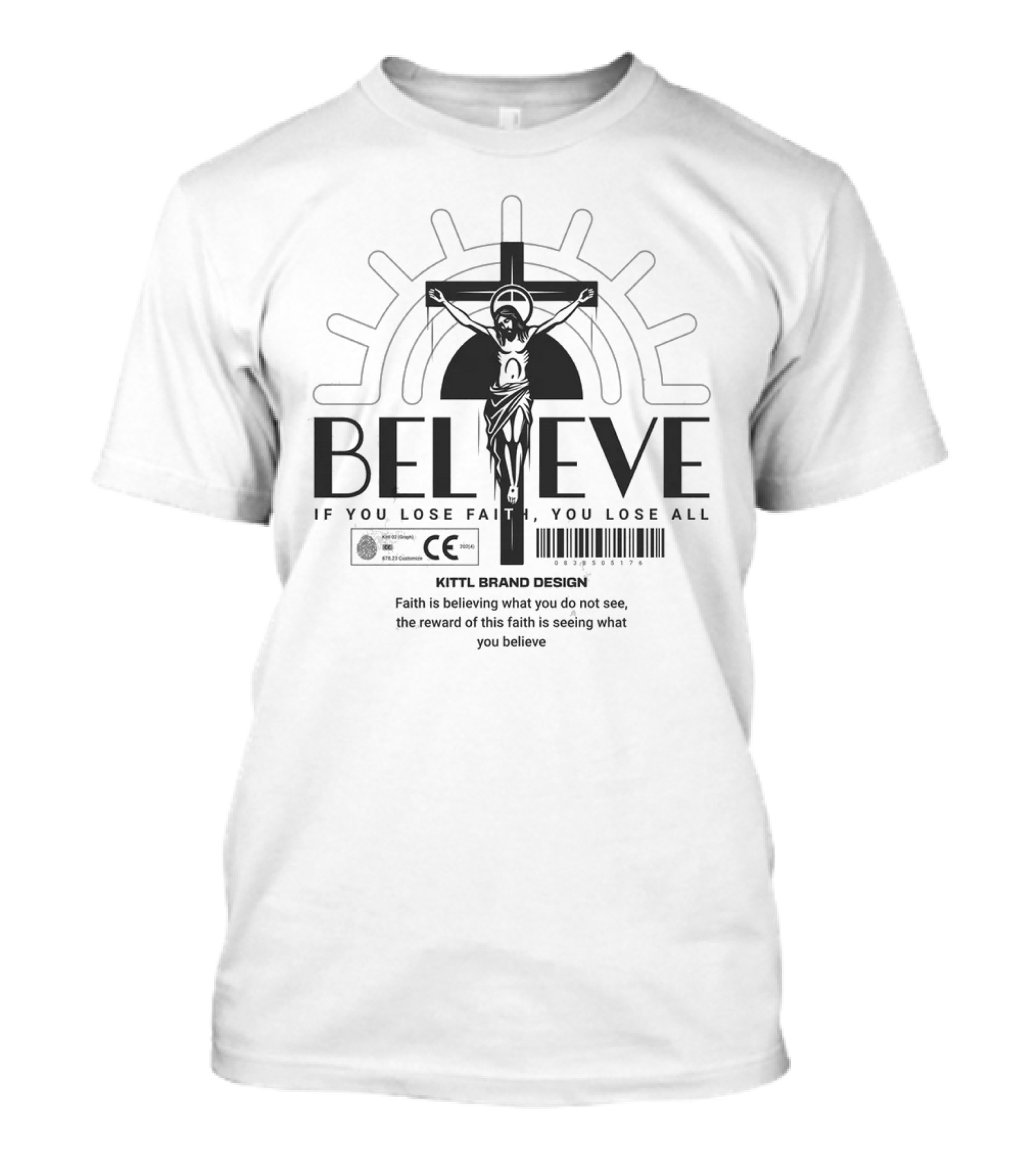 Believe If You Lose Faith You Lose All Kittl Brand T-Shirt