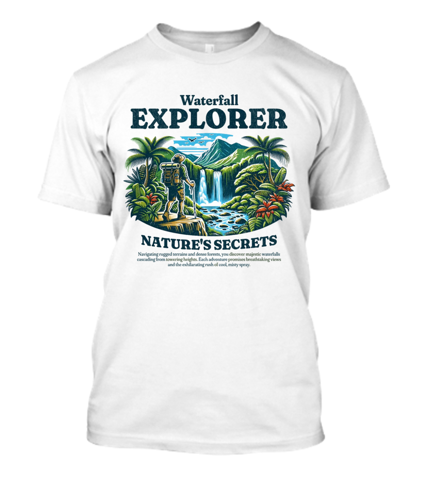 Waterfall Explorer Nature's Secrets Discover Majestic Flowing Heights Breathtaking Views T-Shirt