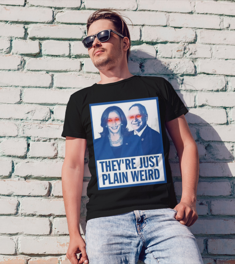 They’re Just Plain Weird Harris Walz 2024 Red Eye Glow T-Shirt