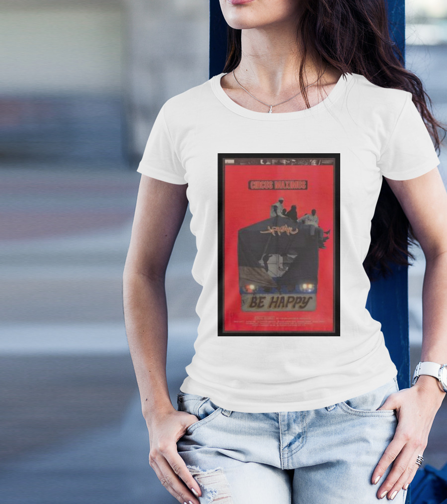 Circus Maximus Be Happy Travis Scott Movie T-Shirt