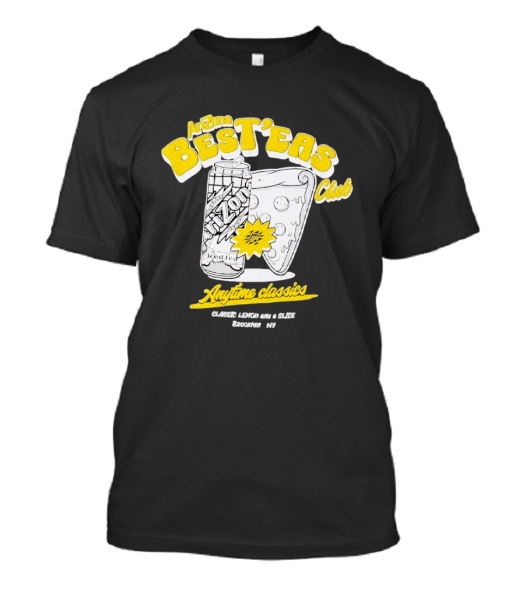 Arizona Best’eas Club Anytime Classics Pizza CLASSIC LUNCH And A SLICE Brooklyn NY T-Shirt