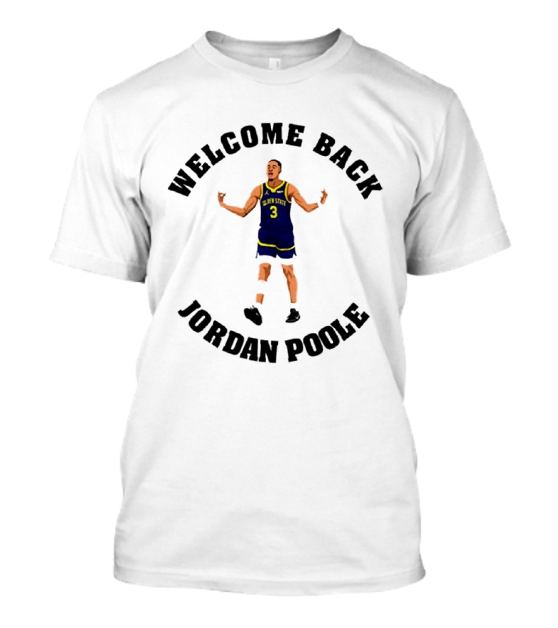 Welcome Back Jordan Poole Golden State Basketball Jersey Number 3 T-Shirt