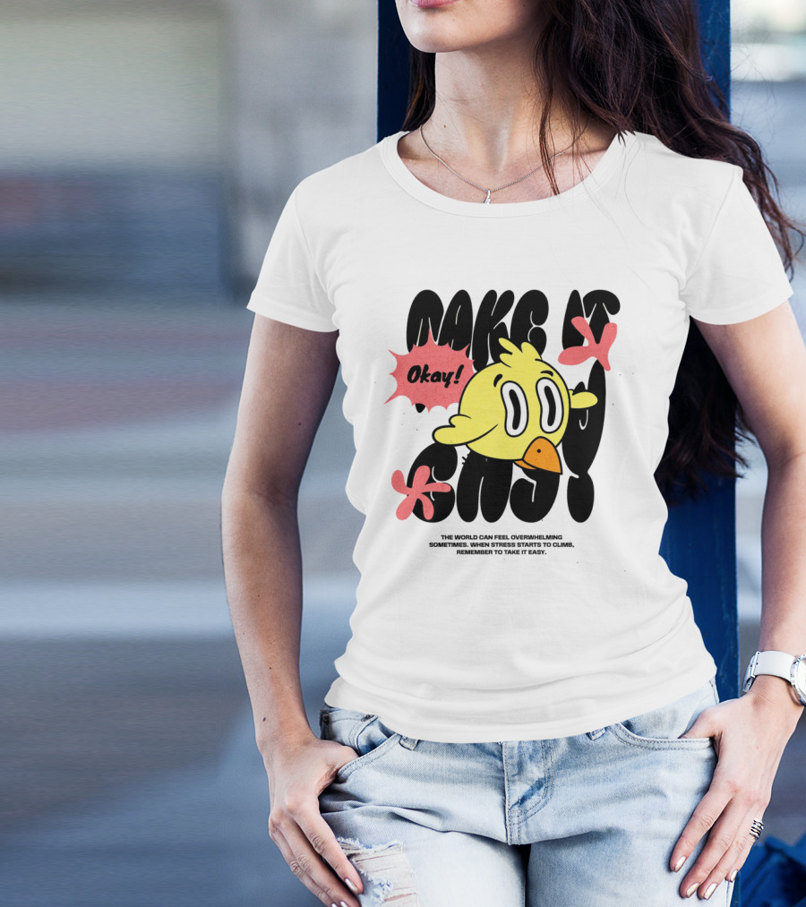 Okay The World Can Feel Overwhelming Make It Easy T-Shirt