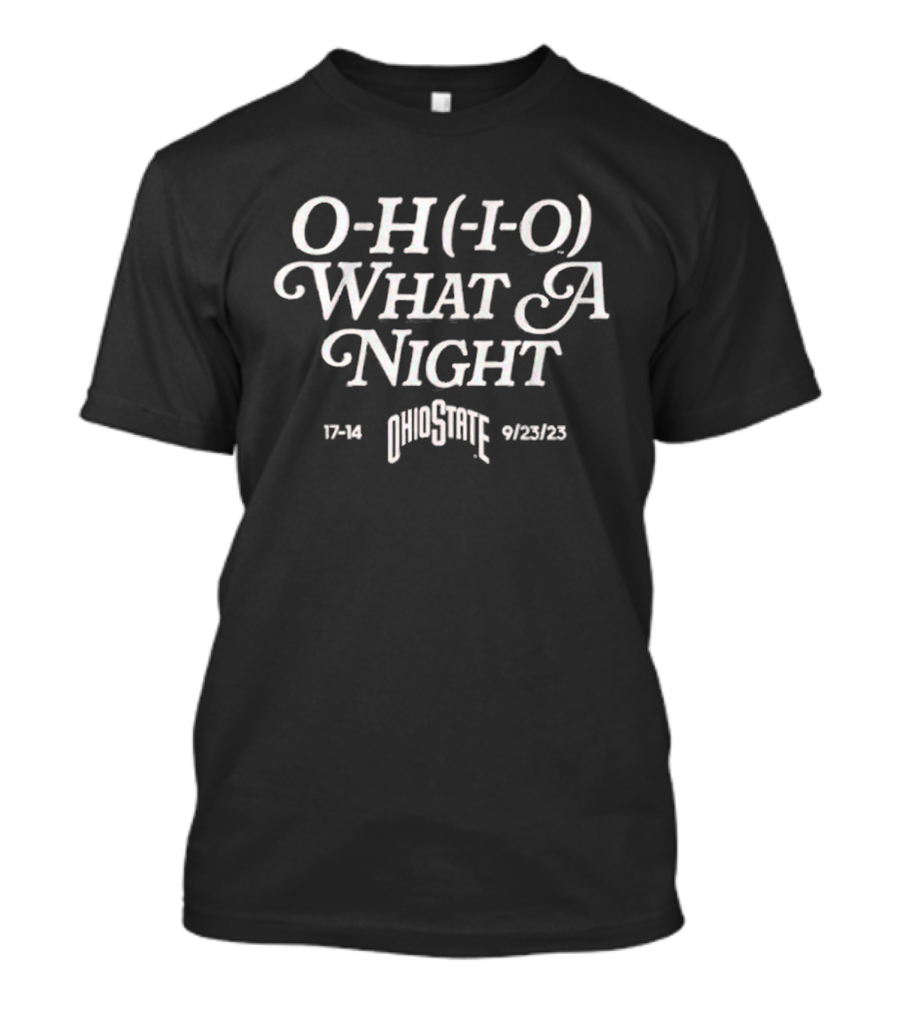 Ohio State O-H-I-O What A Night 17-14 9/23/23 T-Shirt