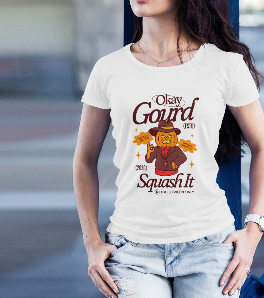 Okay Gourd Spooky Edition Squash It Halloween Only T-Shirt