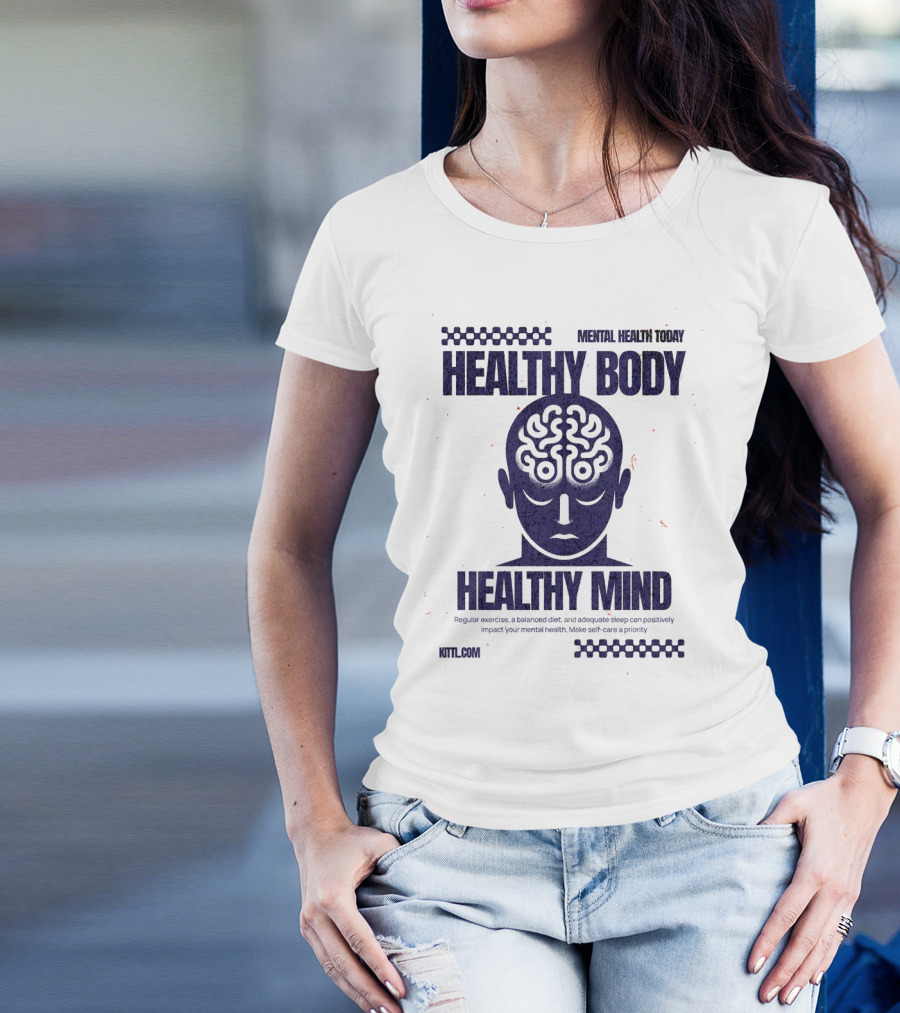 Mental Health Today Healthy Body Healthy Mind T-Shirt