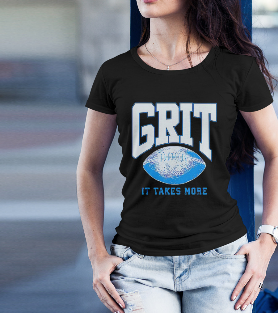 Detroit Lions Grit It Takes More Football Motivation T-Shirt