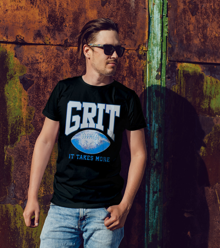 Detroit Lions Grit It Takes More Football Motivation T-Shirt