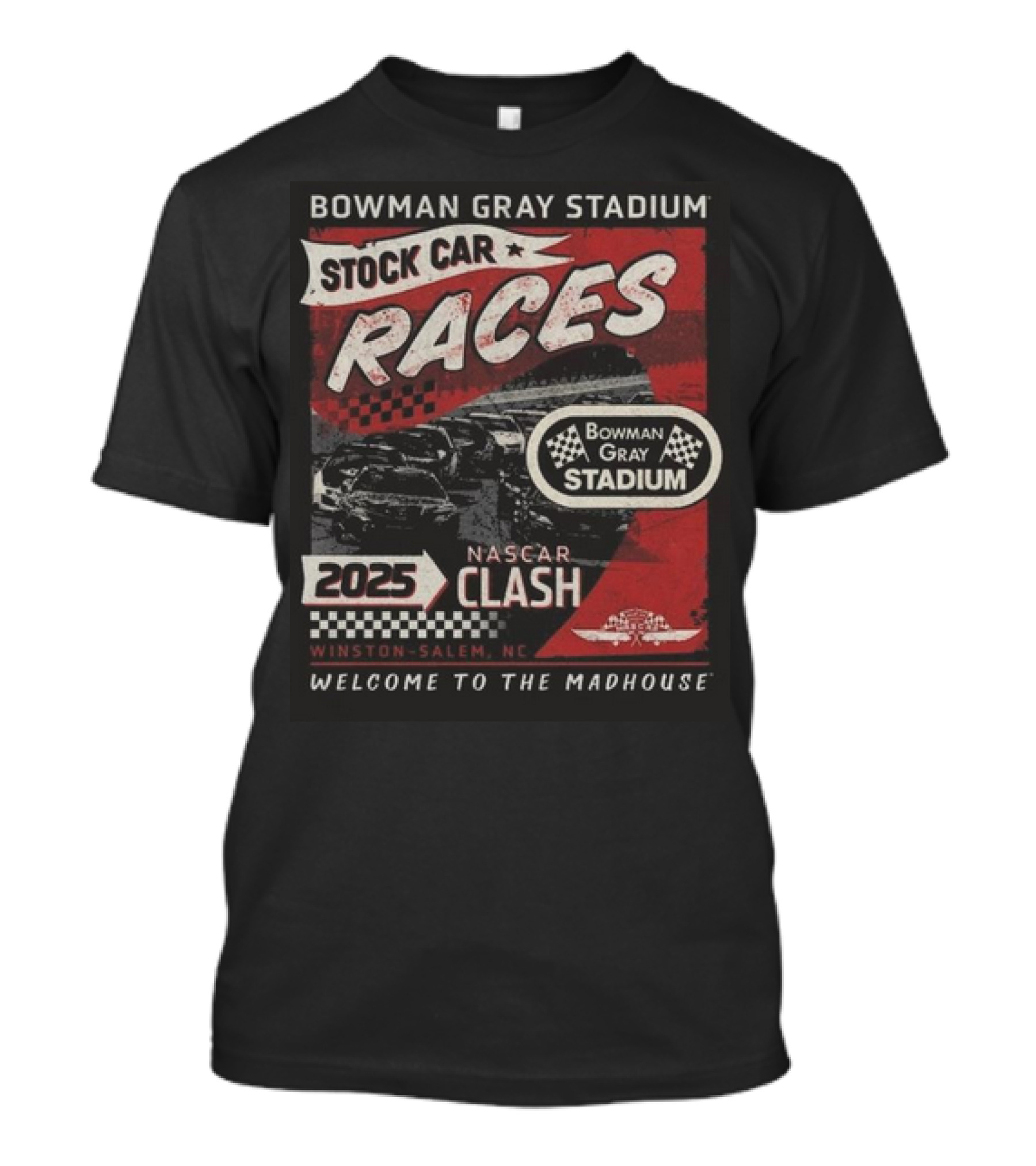 Bowman Gray Stadium Stock Car Races 2025 NASCAR Clash Welcome To The Madhouse Winston-Salem NC T-Shirt